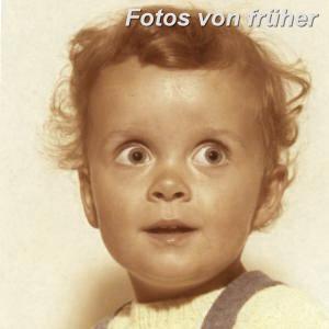 Fotos von frÃ¼her